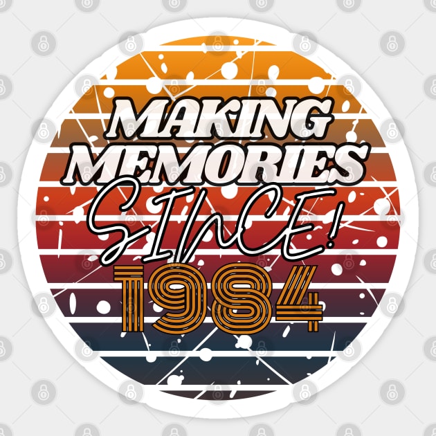 Making Memories Since 1984 Sticker by JEWEBIE